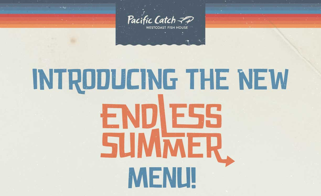 Pacific Catch Introducing The New Endless Summer Menu